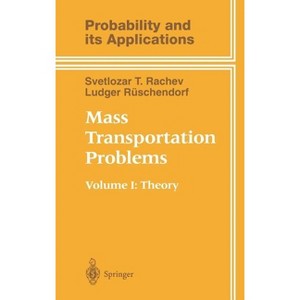 Mass Transportation Problems - (Probability and Its Applications) by  Svetlozar T Rachev & Ludger Rüschendorf (Hardcover) - 1 of 1
