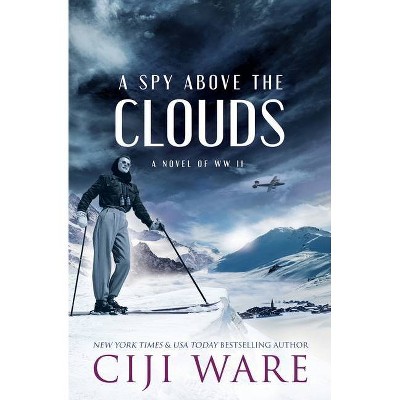 A Spy Above the Clouds - (American Spy Sisters) by  Ciji Ware (Paperback)