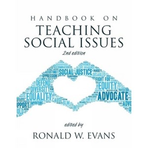 Handbook on Teaching Social Issues, 2nd edition - 2nd Edition by  Ronald W Evans (Paperback) - 1 of 1