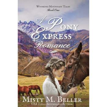 A Pony Express Romance - (Wyoming Mountain Tales) Large Print by  Misty M Beller (Paperback)