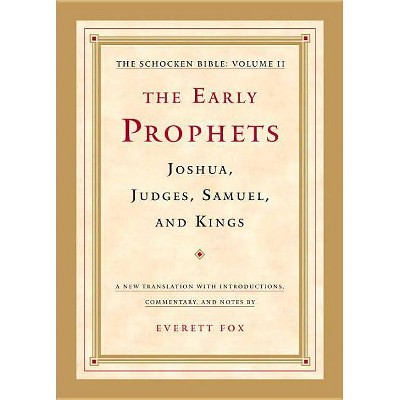 The Early Prophets: Joshua, Judges, Samuel, and Kings - (Schocken Bible) (Hardcover)