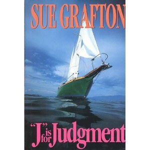 J Is for Judgment - (Kinsey Millhone Alphabet Mysteries) by  Sue Grafton (Hardcover) - 1 of 1
