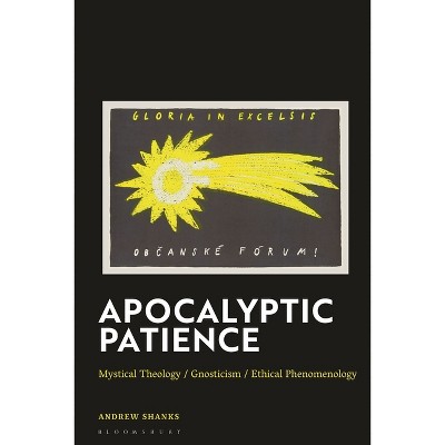 Apocalyptic Patience - by  Andrew Shanks (Hardcover)