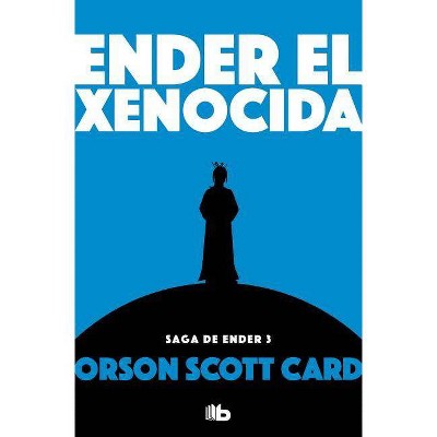 Ender El Xenocida / Xenocide - (Saga de Ender / Ender Quintet) by  Orson Scott Card (Paperback)