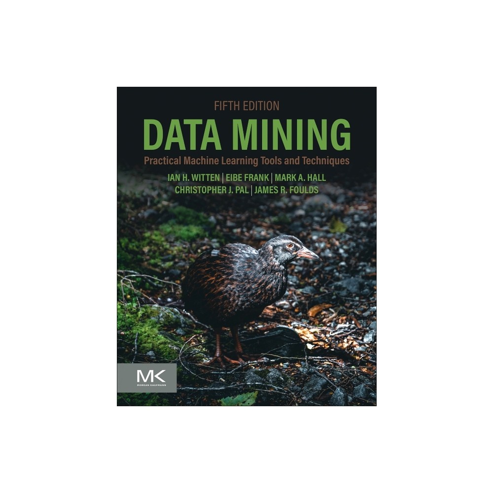Data Mining - 5th Edition by Ian H Witten & Eibe Frank & Mark A Hall & Christopher J Pal & James Foulds (Paperback)