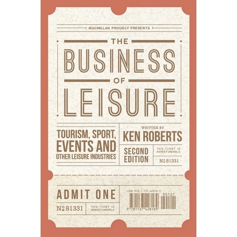 The Business of Leisure - 2nd Edition by  Kenneth Roberts (Paperback) - image 1 of 1