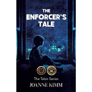 The Enforcer's Tale - (Talon) by  Joanne Kimm (Paperback) - 1 of 1