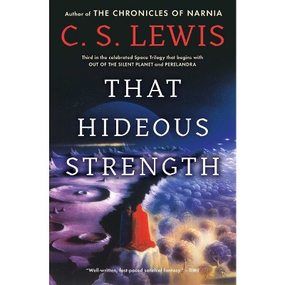That Hideous Strength - (Space Trilogy) by C S Lewis