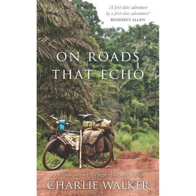 On Roads That Echo - by  Charlie Walker (Paperback)