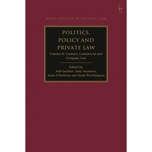 Politics, Policy and Private Law - (Hart Studies in Private Law) by  Jodi Gardner & Amy Goymour & Janet O'Sullivan & Sarah Worthington (Hardcover) - 1 of 1