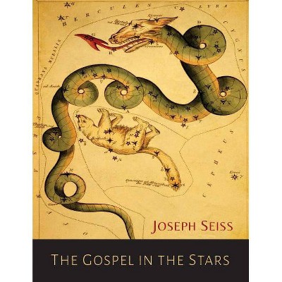 The Gospel in the Stars - by  Joseph a Seiss (Paperback)