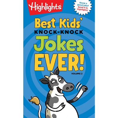 Best Kids' Knock-knock Jokes Ever!, Volume 2 - (highlights Joke Books ...