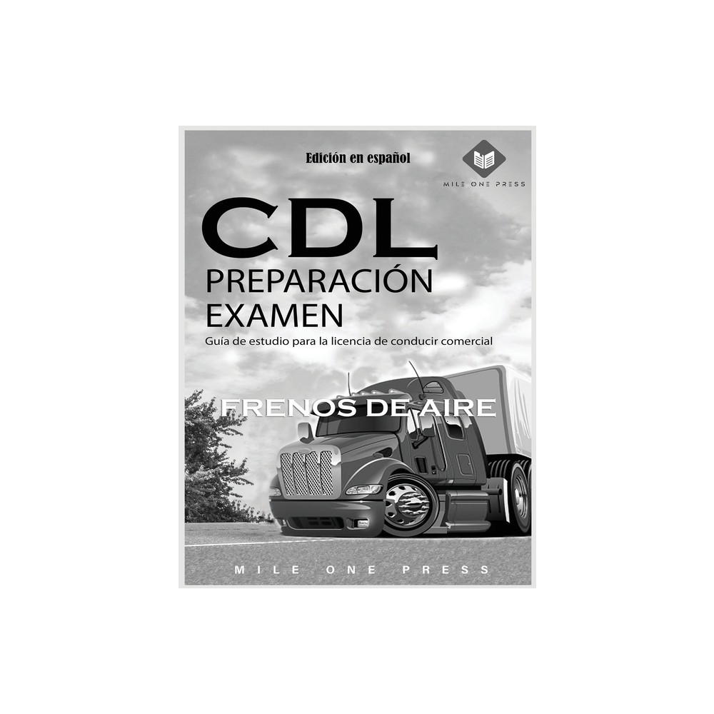 Examen de preparacin para la CDL - by Mile One Press (Paperback)