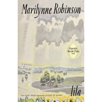 Lila - by Marilynne Robinson (Paperback)