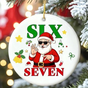 Lomsoe Santa Says 67 Gifts Christmas Ornament 2025 for Women Men Friends Six Seven Ornaments Gifts for Christmas Tree Christmas Decor Christmas Gift - 1 of 4