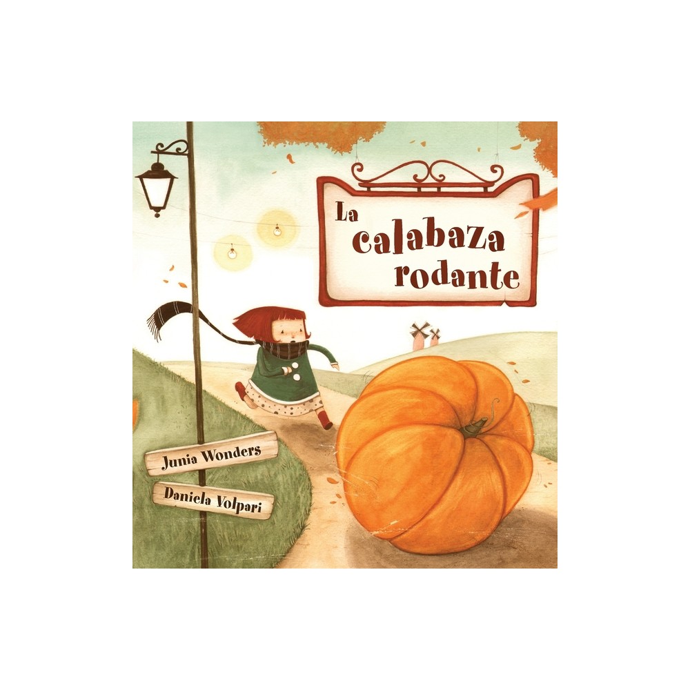 La calabaza rodante - by Junia Wonders (Hardcover)