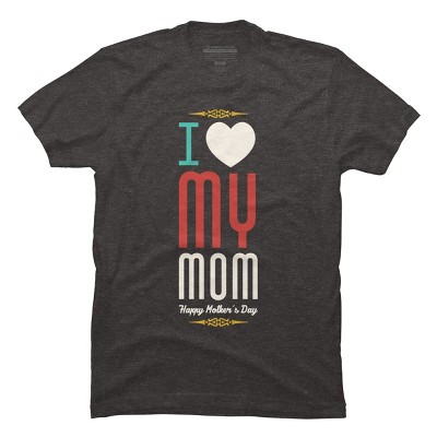 Men's Design By Humans Mother's Day I Love My Mom By tmsarts T-Shirt