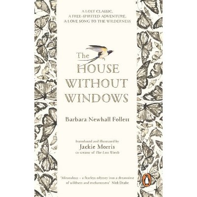 The House Without Windows - by  Barbara Newhall Follett (Paperback)