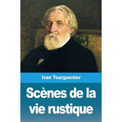 Scènes de la vie rustique - by  Ivan Tourgueniev (Paperback)