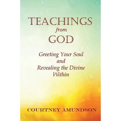 Teachings from God - by  Courtney J Amundson (Paperback)