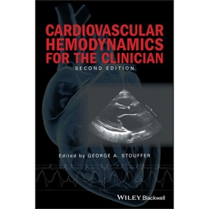 Cardiovascular Hemodynamics for the Clinician - 2nd Edition by  George A Stouffer (Paperback) - 1 of 1