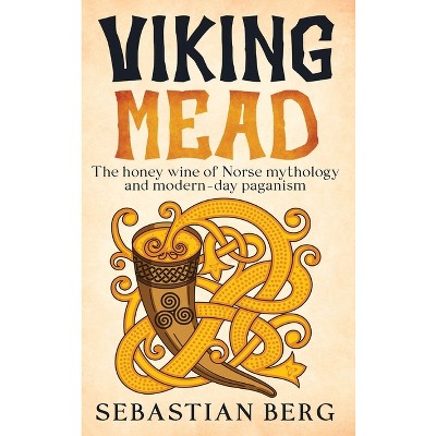 Viking Mead - by  Berg (Hardcover)