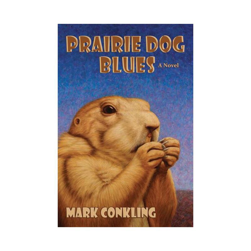 Prairie Dog Blues - by  Mark Conkling (Paperback), 1 of 2