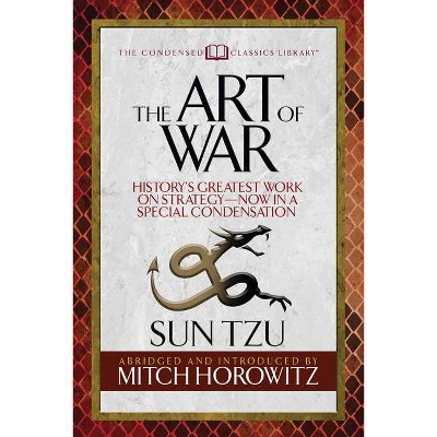 The Art of War (Condensed Classics) - by  Sun Tzu & Mitch Horowitz (Paperback)