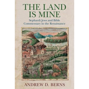 The Land Is Mine - (Jewish Culture and Contexts) by  Andrew D Berns (Hardcover) - 1 of 1