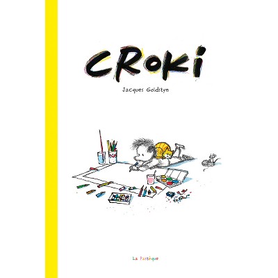 Croki - by  Jacques Goldstyn (Hardcover)