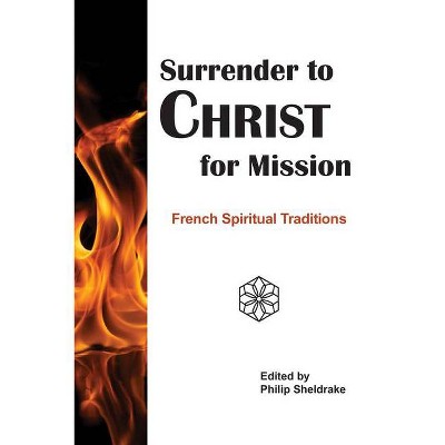 Surrender to Christ for Mission - by  Philip Sheldrake (Paperback)