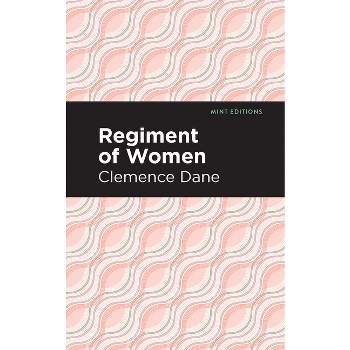 Regiment of Women - (Mint Editions (Reading with Pride)) by  Winnifred Ashton (Hardcover)
