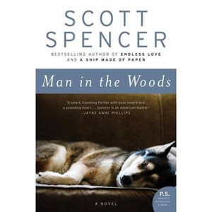 Man in the Woods - (P.S.) by  Scott Spencer (Paperback) - 1 of 1