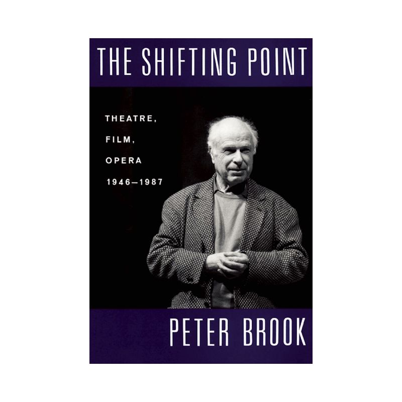 The Shifting Point - by  Peter Brook (Paperback), 1 of 2