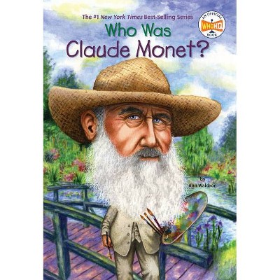 Who Was Claude Monet? - (Who Was?) by  Ann Waldron & Who Hq (Paperback)