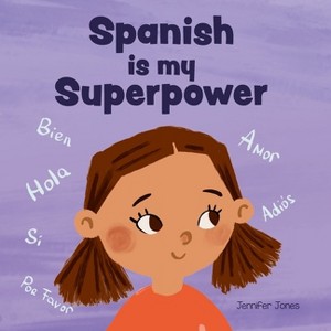 Spanish is My Superpower - (Teacher Tools) by Jennifer Jones - 1 of 1