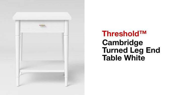 Cambridge Turned Leg End Table White - Threshold&#8482;, 2 of 6, play video