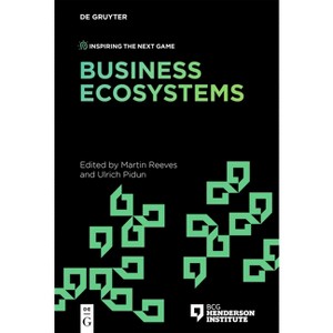 Business Ecosystems - (Inspiring the Next Game) by  Martin Reeves & Ulrich Pidun (Paperback) - 1 of 1
