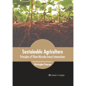 Sustainable Agriculture: Principles of Plant-Microbe-Insect Interactions - by  Christopher Pearson (Hardcover) - 1 of 1