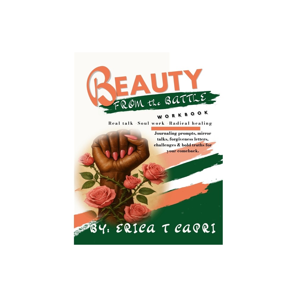 Beauty From Battle - by Erica Tremaine Capri (Paperback)