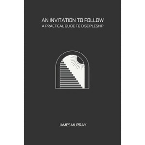 An Invitation To Follow - by  James Murray (Paperback) - 1 of 1