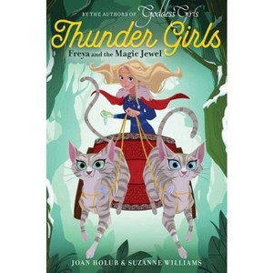 Freya and the Magic Jewel - (Thunder Girls) by Joan Holub & Suzanne Williams - 1 of 1