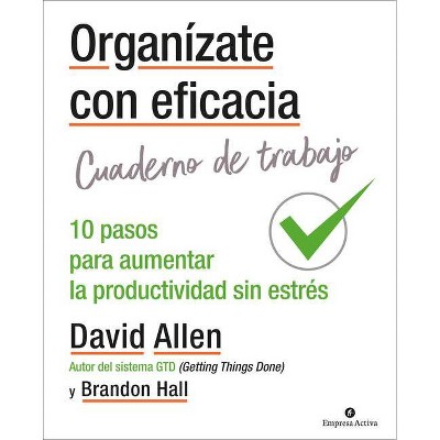 Organizate Con Eficacia - Cuaderno de Trabajo - by  David Allen (Paperback)