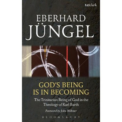 God's Being Is in Becoming - by  Eberhard Jüngel (Paperback)