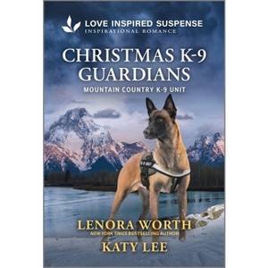 Christmas K-9 Guardians - (Mountain Country K-9 Unit) by  Lenora Worth & Katy Lee (Paperback) - 1 of 1