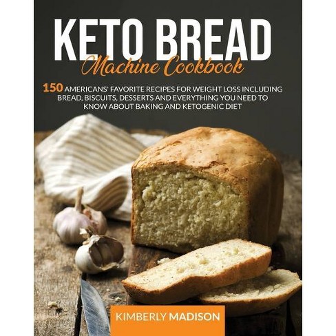 Keto Bread Machine Cookbook By Kimberly Madison Paperback Target