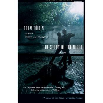 The Story of the Night - by  Colm Toibin (Paperback)