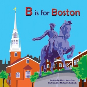 B Is for Boston - (Alphabet Places) by  Maria Kernahan (Hardcover) - 1 of 1