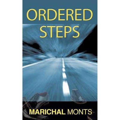 Ordered Steps - by  Marichal Monts (Paperback)