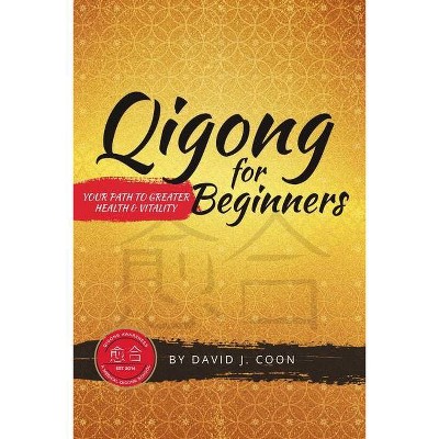 Qigong for Beginners - by  David J Coon (Paperback)